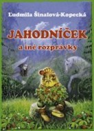 Jahodníček a iné rozprávky, Ľudmila Šinalová-Kopecká