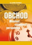 Obchod – Minulosť, súčastnosť, perspektívy