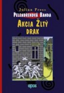 Pelendreková banda - Akcia Žltý drak, Julian Press