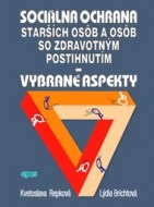 Soc. ochrana star. osôb a osôb so zdrav. postih. - vybr. aspekty